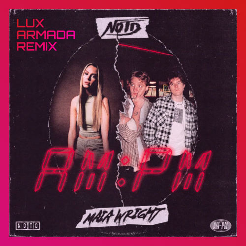 NOTD - AM:PM (LUX ARMADA Remix)
