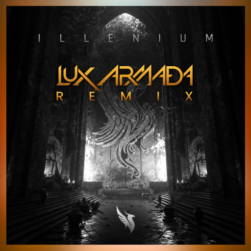 ILLENIUM - Back To You (LUX ARMADA Remix)
