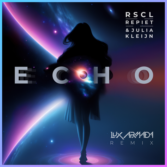 RSCL, Repiet & Julia Kleijn - Echo (LUX ARMADA Remix)